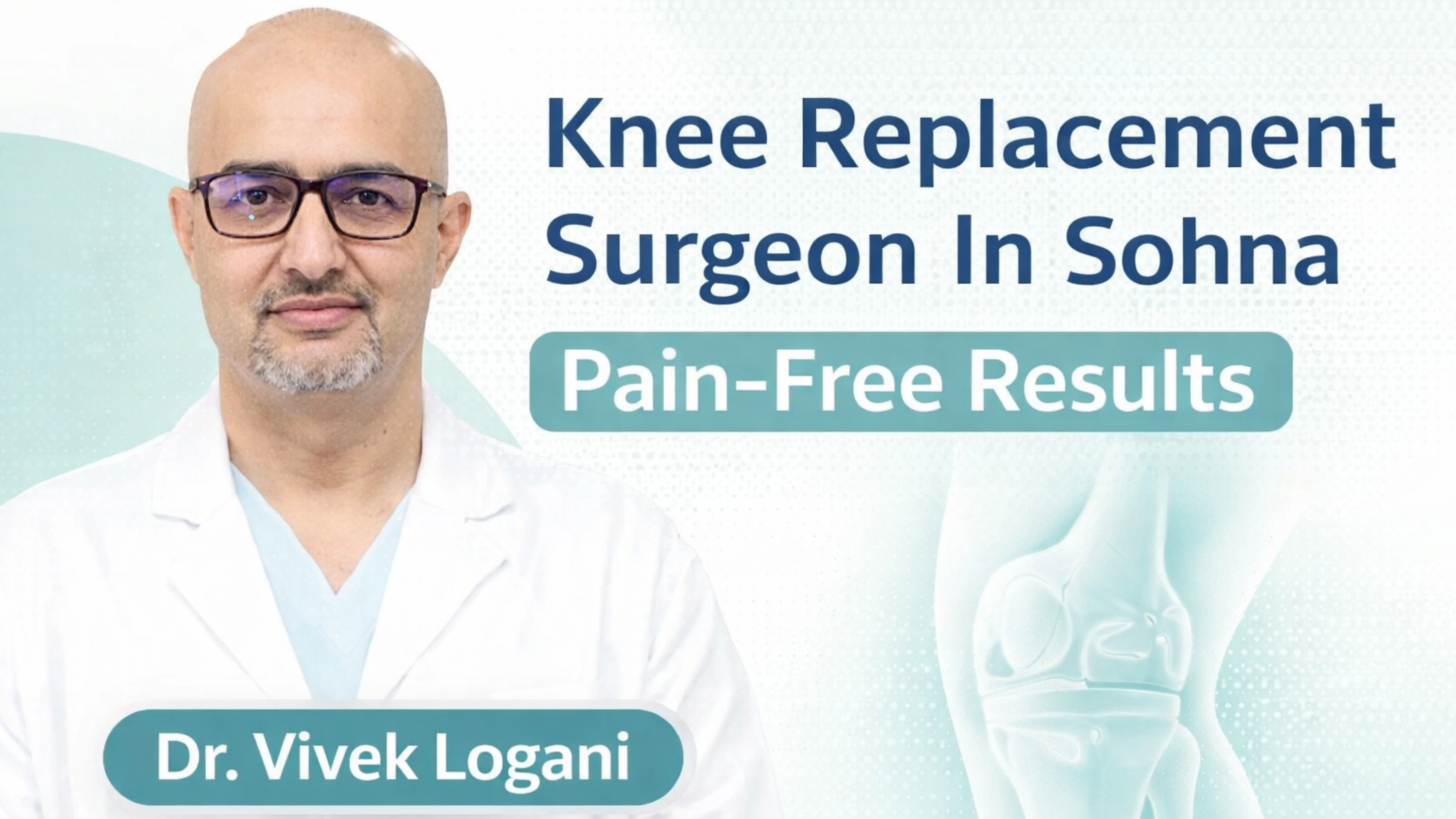 Knee Replacement Surgeon In Sohna 
